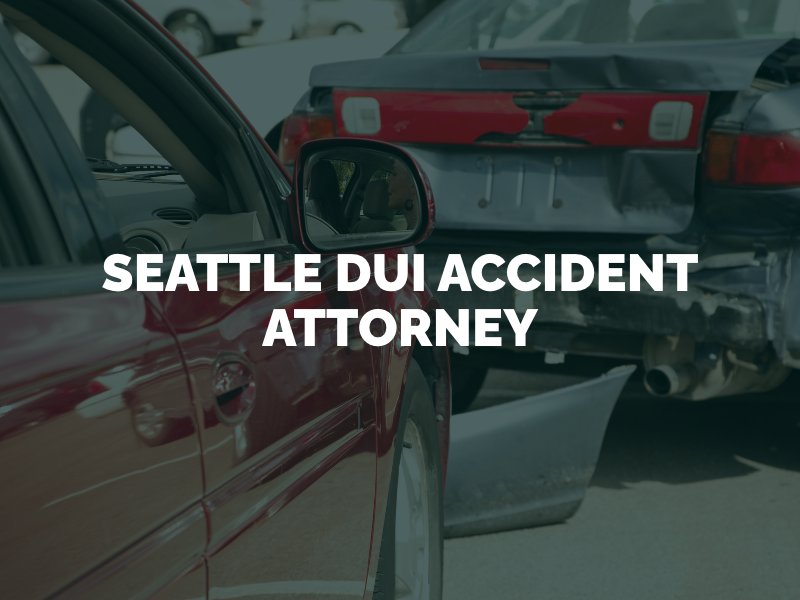 Seattle DUI Accident Attorney