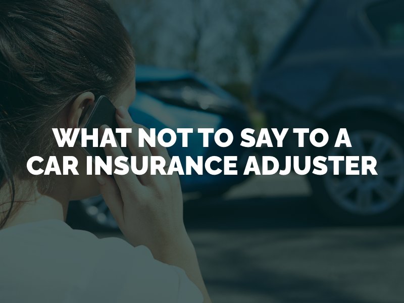 What Not to Say to a Car Insurance Adjuster