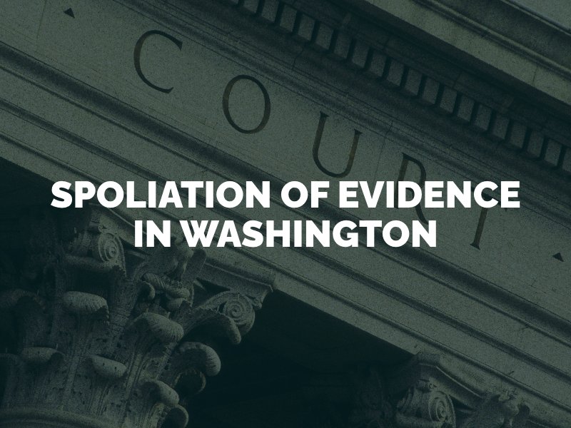 Spoliation of Evidence in Washington