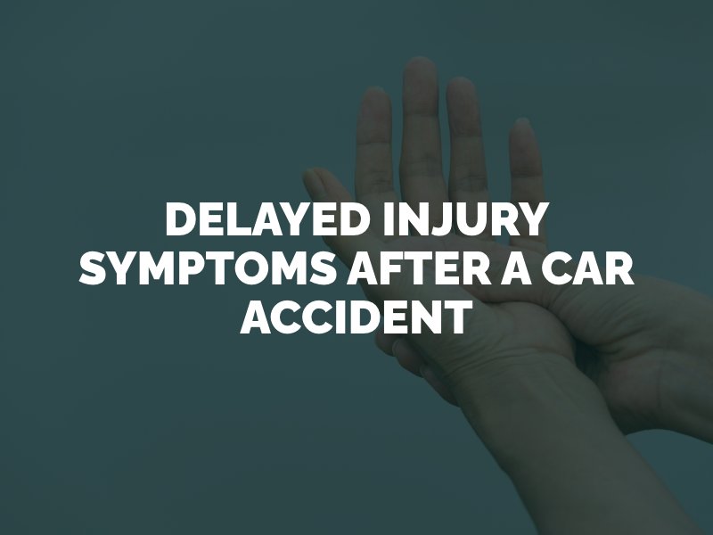 Delayed Injury Symptoms After a Car Accident